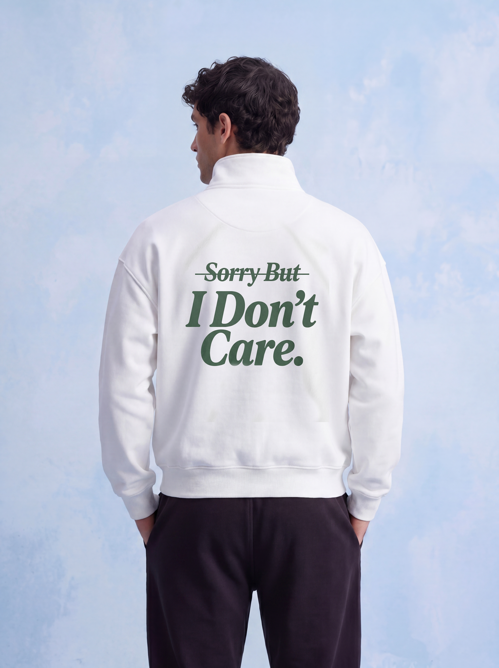 QUARTER ZIP - Sorry but i don't care