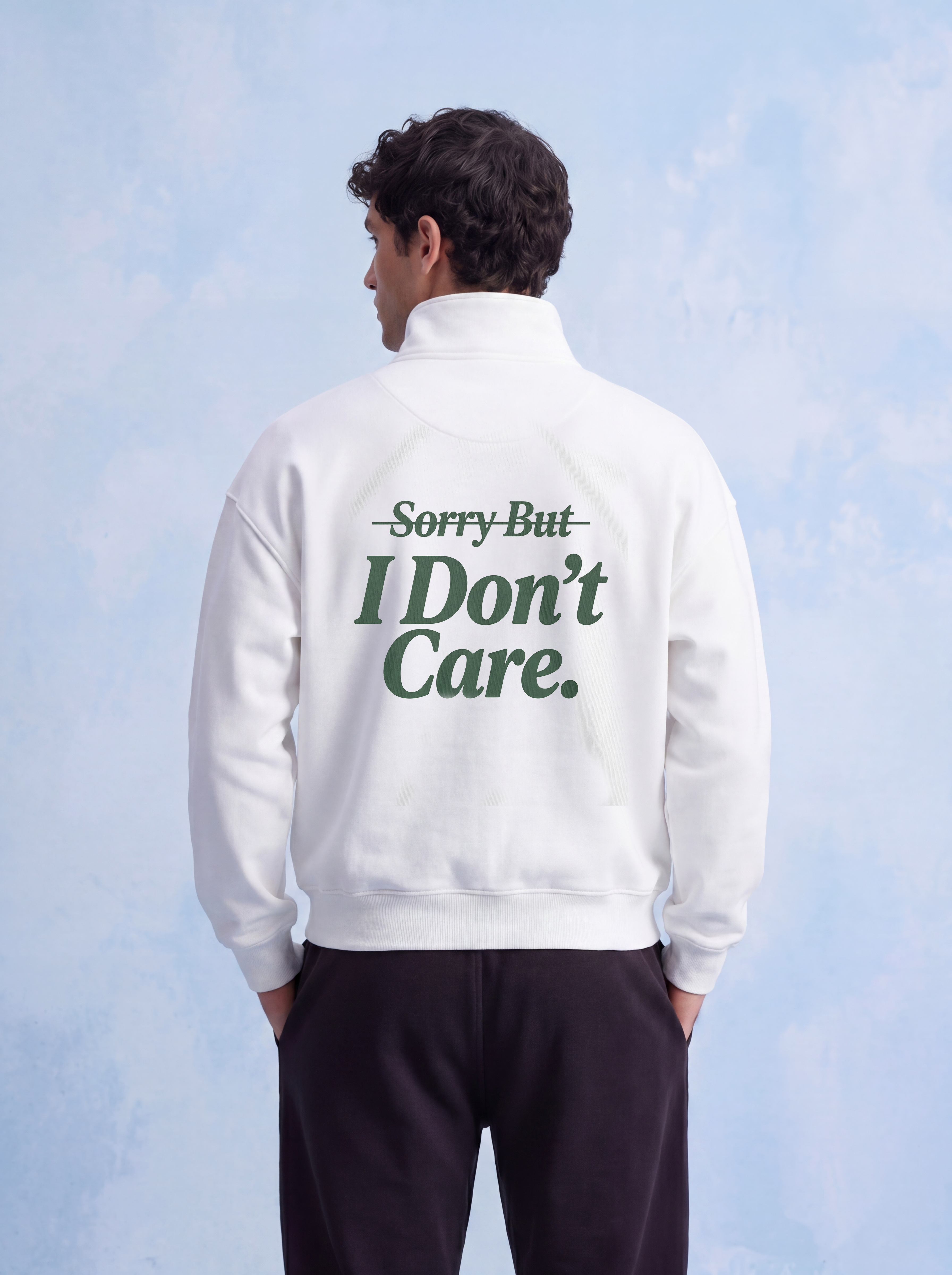 QUARTER ZIP - Sorry but i don't care