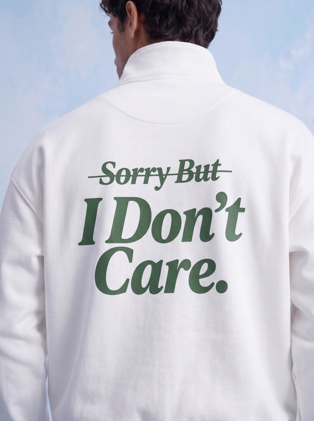 QUARTER ZIP - Sorry but i don't care